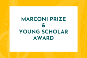 Marconi Prize & Young Scholar Award